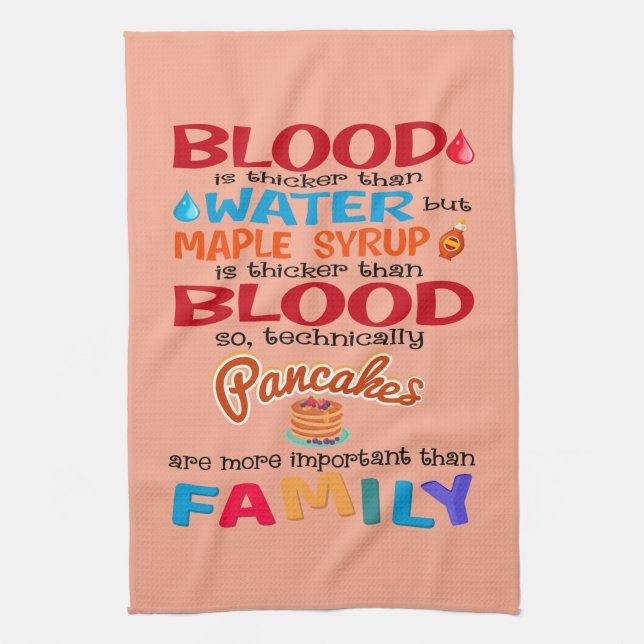 Blood is Thicker than Water But Maple Syrup is Kitchen Towel (Vertical)