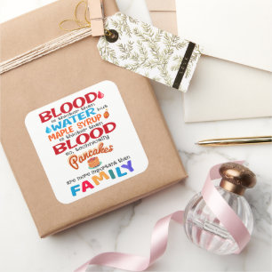 Blood is Thicker than Water But Maple Syrup is Square Sticker