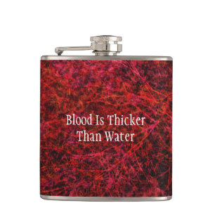 Blood Is Thicker Than Water Flask