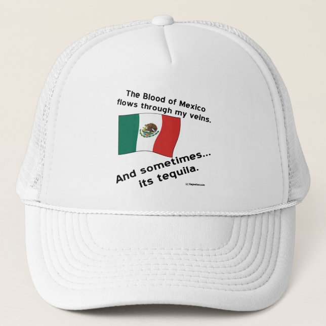 Blood Mexico Flows Through Veins Sometimes Tequila Trucker Hat (Front)