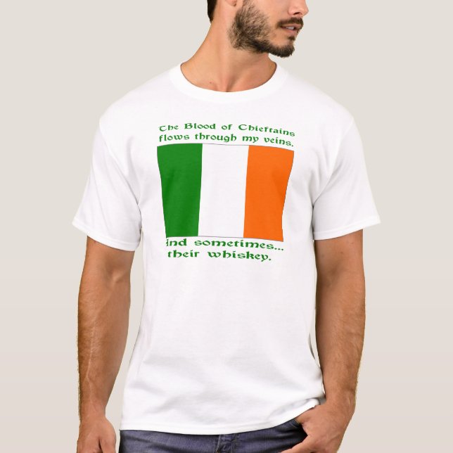 Blood of Chieftains Flows Veins Sometimes Whiskey T-Shirt (Front)