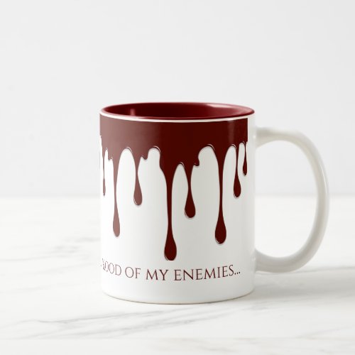 Blood of my Enemies blood dripping Two_Tone Coffee Mug