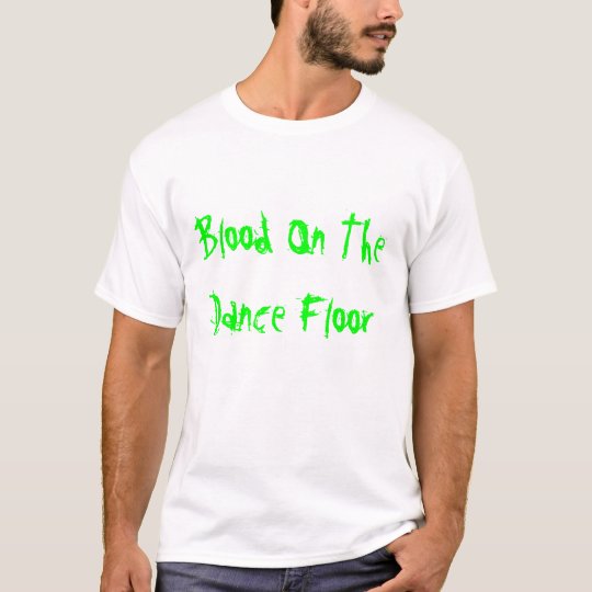 Blood On The Dance Floor T Shirt