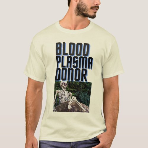 BLOOD PLASMA DONOR T_Shirt