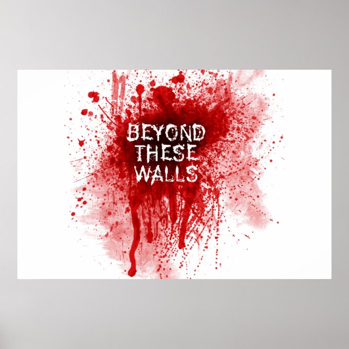 Blood Splatter   Beyond These Walls Posters