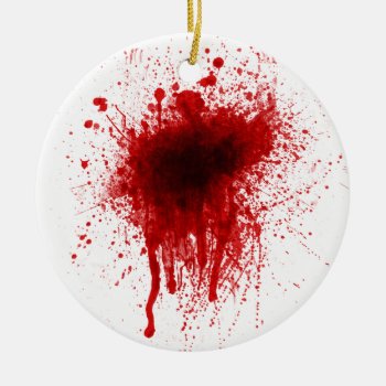 Blood Splatter Realistic Ceramic Ornament by customvendetta at Zazzle
