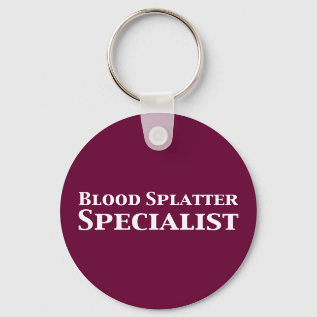Blood Splatter Specialist Gifts Keychain (Front)