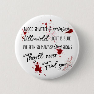 Blood Stains Are Crimson Red Dark Murder Mystery Button