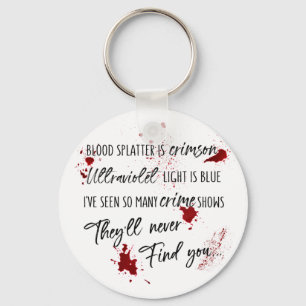 Blood Stains Are Crimson Red Dark Murder Mystery Keychain