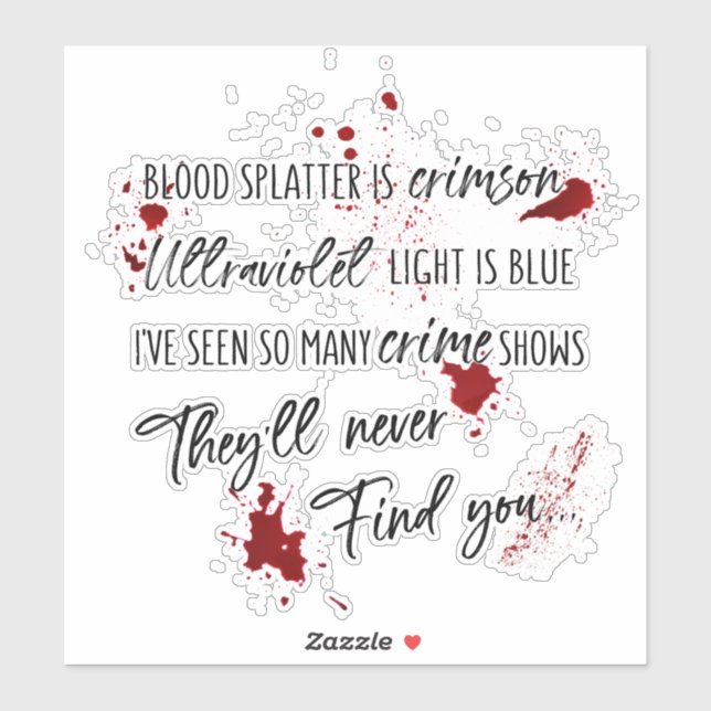 Blood Stains Are Crimson Red | Dark Murder Mystery Sticker (Sheet)