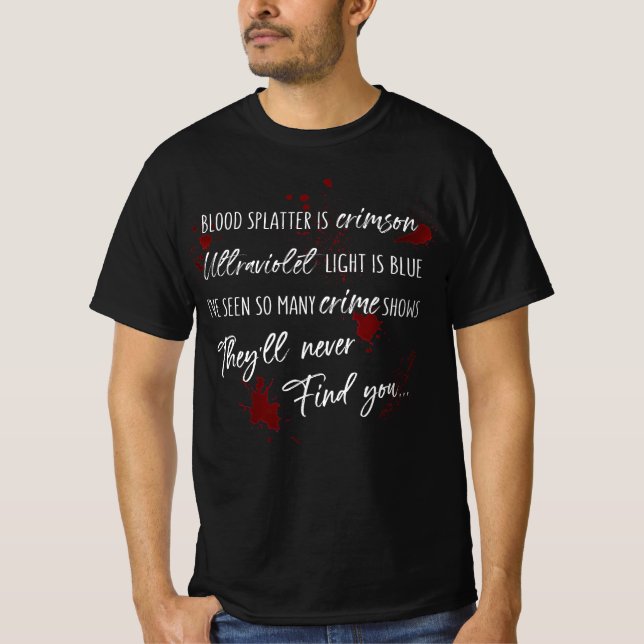 Blood Stains Are Crimson Red | Dark Murder Mystery T-Shirt (Front)
