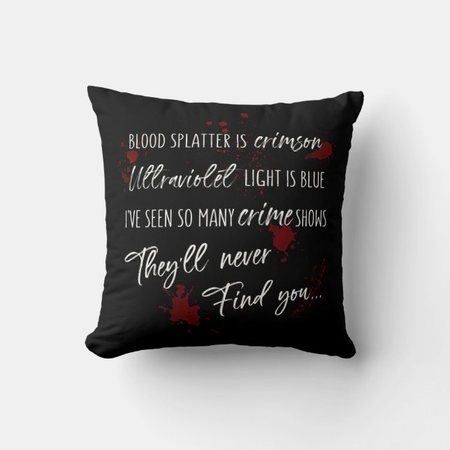 Blood Stains Are Crimson Red | Dark Murder Mystery Throw Pillow (Front)