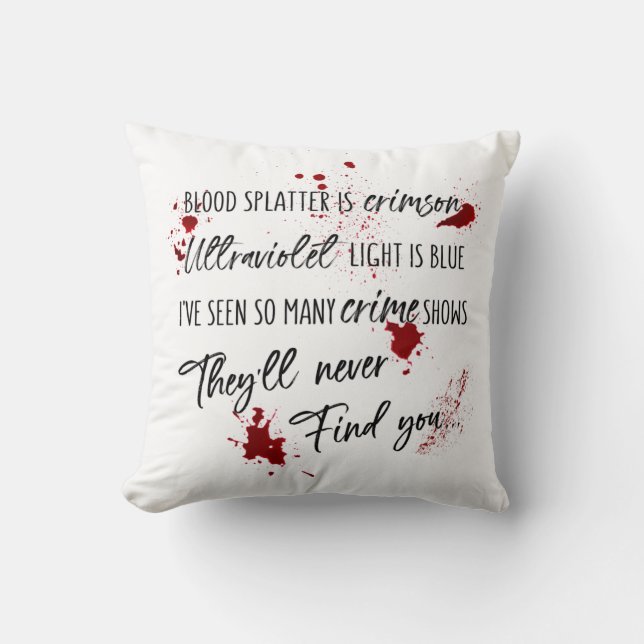 Blood Stains Are Crimson Red | Dark Murder Mystery Throw Pillow (Front)