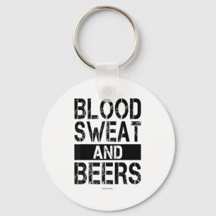 Blood Sweat And Beers - Fitness Gym Motivational S Keychain
