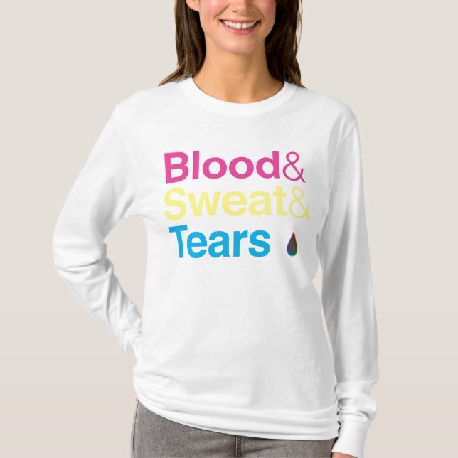 Blood & Sweat & Tears T-Shirt (Front)