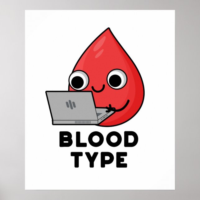 Blood Type Funny Blood Drop Pun  Poster (Front)