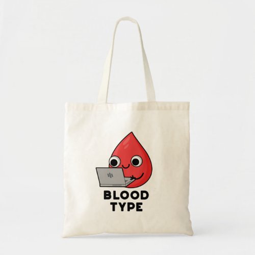 Blood Type Funny Blood Drop Pun Tote Bag