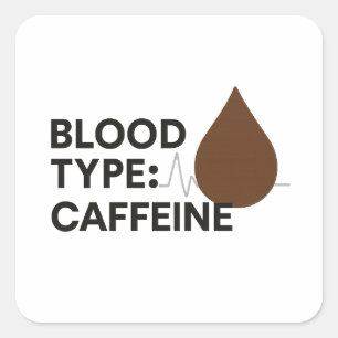 Blood Type is Caffeine Sticker