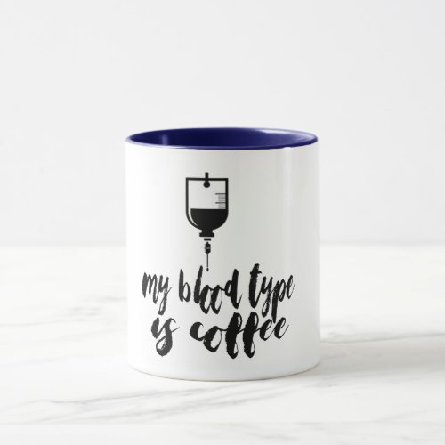 blood type is coffee doctor medical pun funny mug