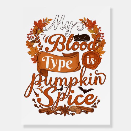 Blood Type Is Pumpkin Spice Halloween Black Cat Foam Board