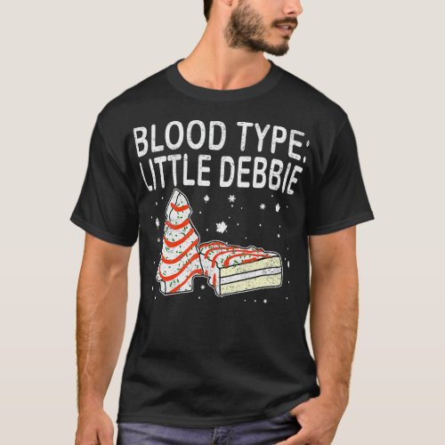 Blood Type Little Debbie Christmas Cake Funny Gift T_Shirt