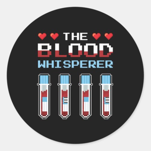 Blood Whisperer Vacutainer Phlebotomist Phlebotomy Classic Round Sticker