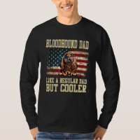 Bloodhound Dad Like A Regular Dad But Cooler Dog D