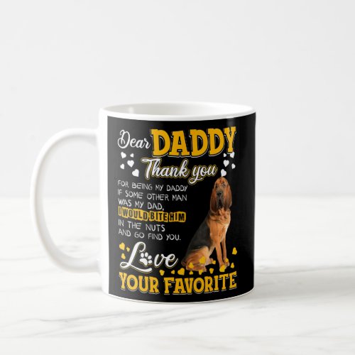 Bloodhound Dear Daddy Thank You For Being My Daddy Coffee Mug