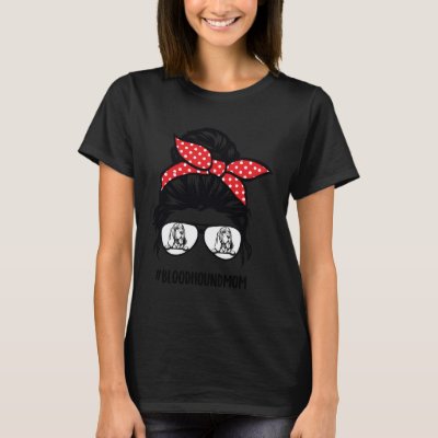 Bloodhound mom messy bun hair glasses T-Shirt
