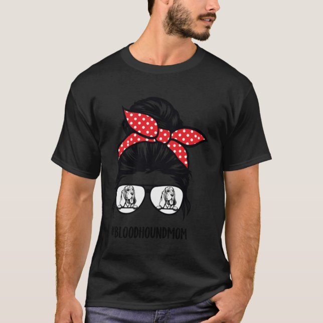 Bloodhound mom messy bun hair glasses T-Shirt (Front)