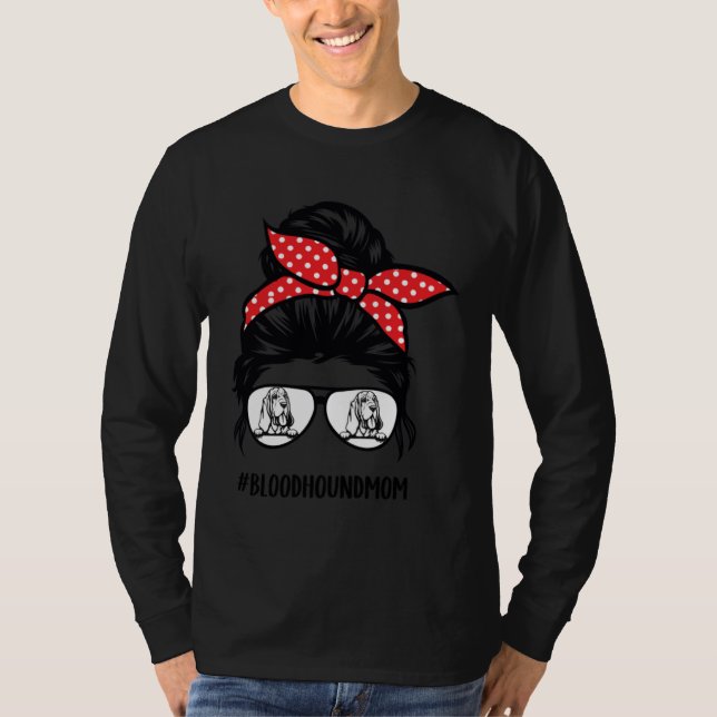 Bloodhound mom messy bun hair glasses T-Shirt (Front)