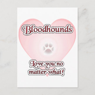 Bloodhounds Love U No Matter What Postcard