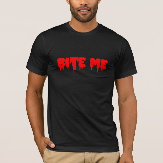 Bloody Bite Me T-Shirt (Front)