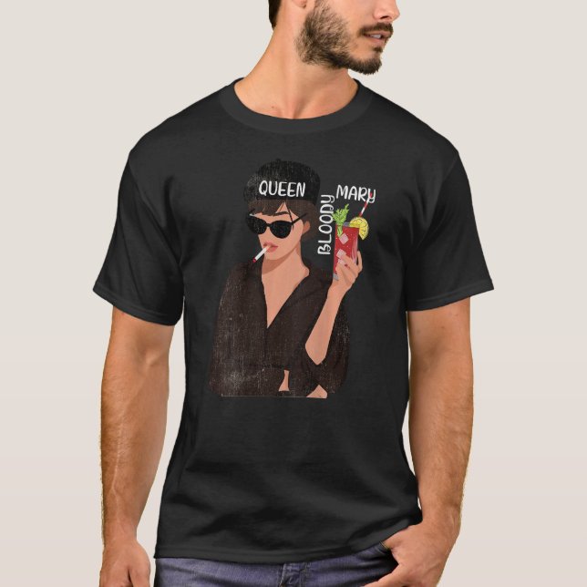 Bloody Cocktail Queen Vodka Wine Tomato Chili ON B T-Shirt (Front)