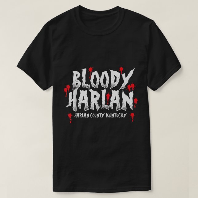 Bloody Harlan Harlan County Ky  T-Shirt (Design Front)