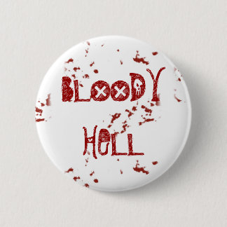 Bloody Hell Pinback Button
