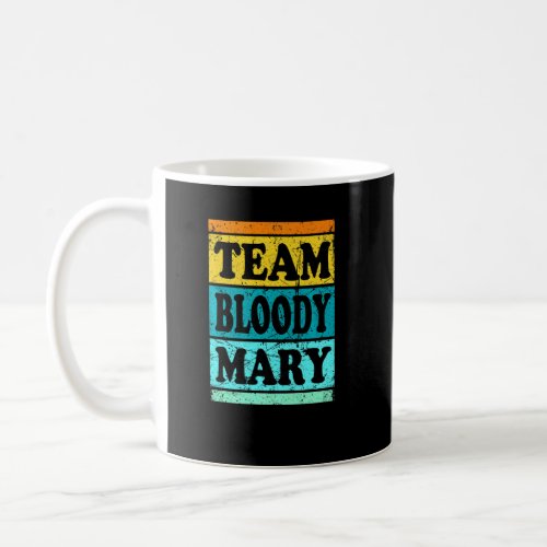 Bloody Mary For Men Women Brunch Boozy  Coffee Mug