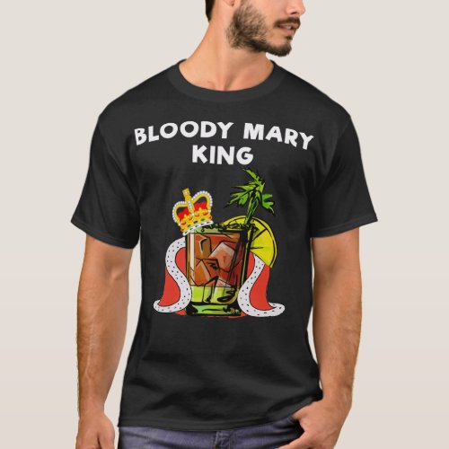Bloody Mary   Funny Bloody Mary King T_Shirt