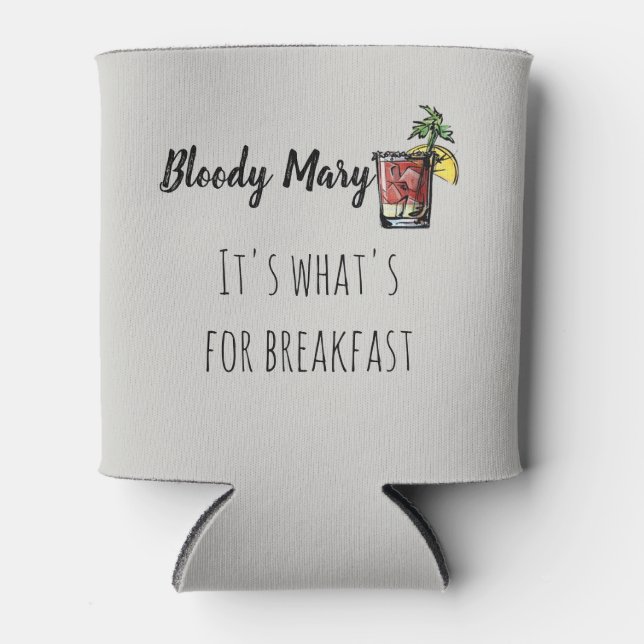 Bloody Mary It's What's for Breakfast Funny Can Cooler (Front)