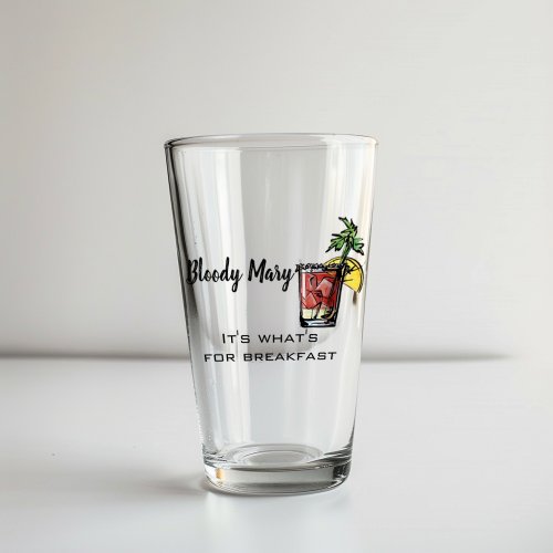 Bloody Mary Its Whats for Breakfast Funny  Glass