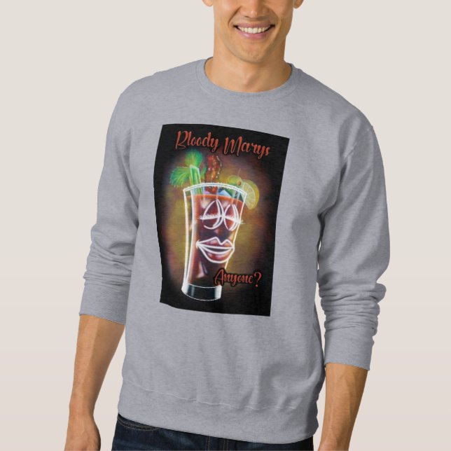 Bloody Marys Anyone? Sweatshirt (Front)
