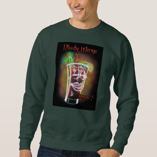 Bloody Marys Anyone? Sweatshirt (Front)