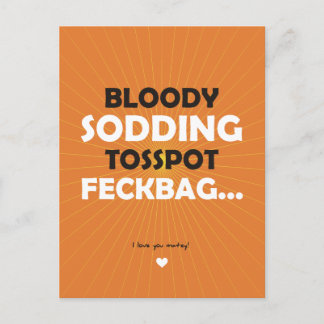 Bloody Sodding Tosspot Feckbag Postcard