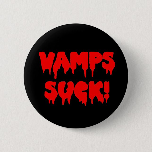 Bloody "Vamps Suck" Button (Front)