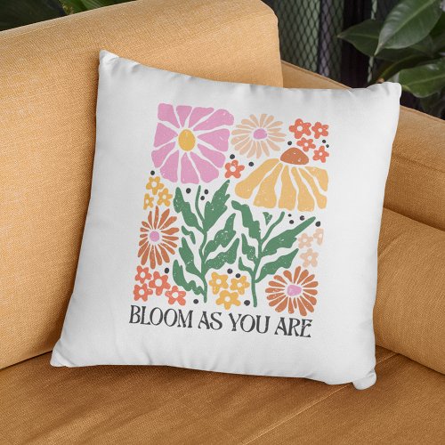 Bloom As You Are Boho Floral Inspirational Quote Throw Pillow