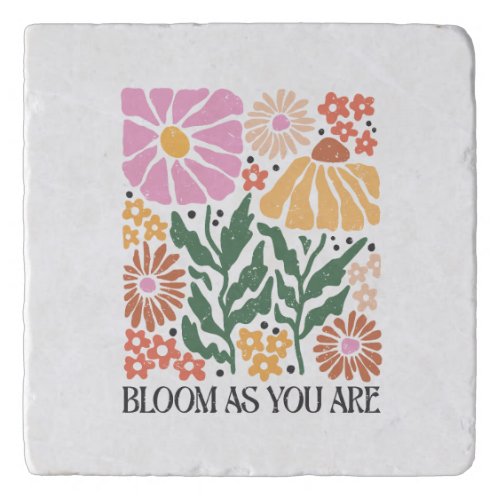 Bloom As You Are Boho Floral Inspirational Quote Trivet