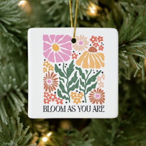 Bloom As You Are Boho Floral Quote Christmas Ceramic Ornament