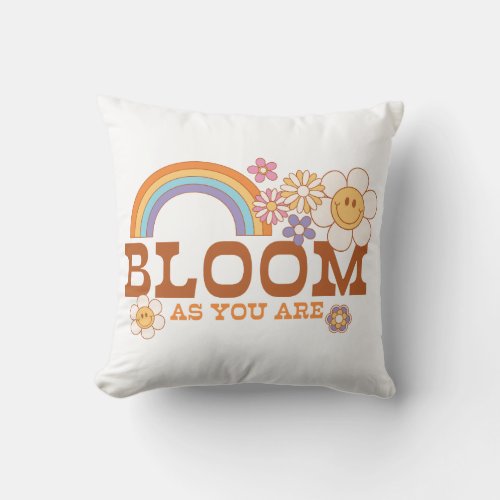Bloom As You Are Throw Pillow