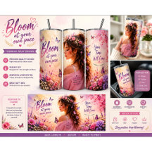 Bloom At Your Own Pace Tumbler Wrap Design