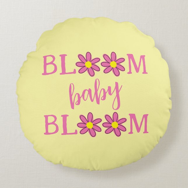 Bloom Baby Bloom Round Pillow (Front)